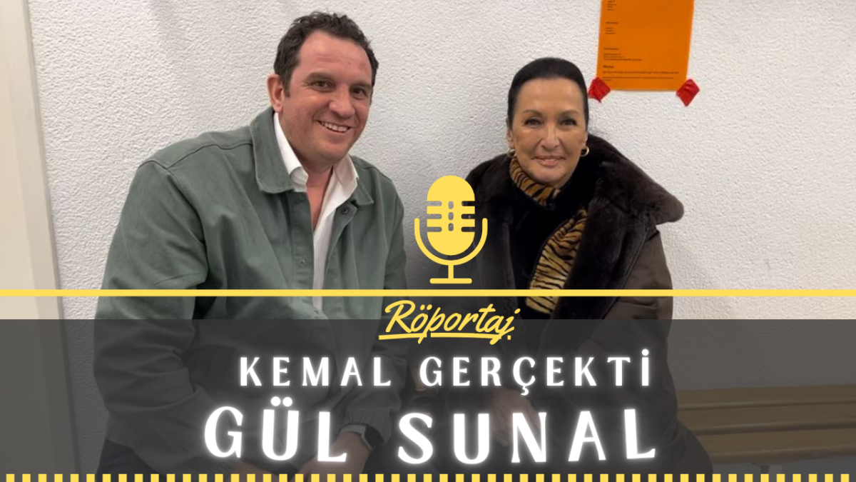 GÜL SUNAL: KEMAL GERÇEKTİ