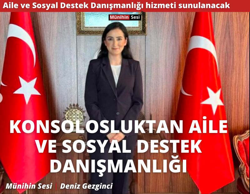 KONSOLOSLUKTAN AİLE VE SOSYAL DESTEK DANIŞMANLIĞI