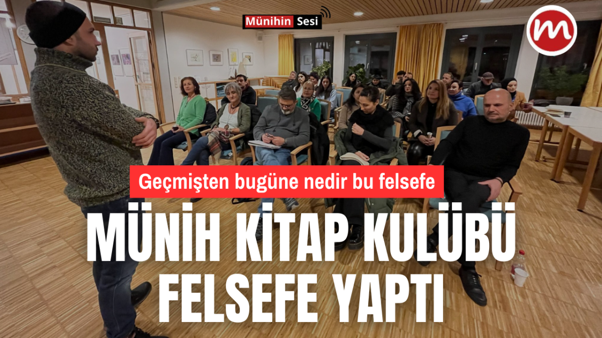 MÜNİH KİTAP KULÜBÜ FELSEFE YAPTI