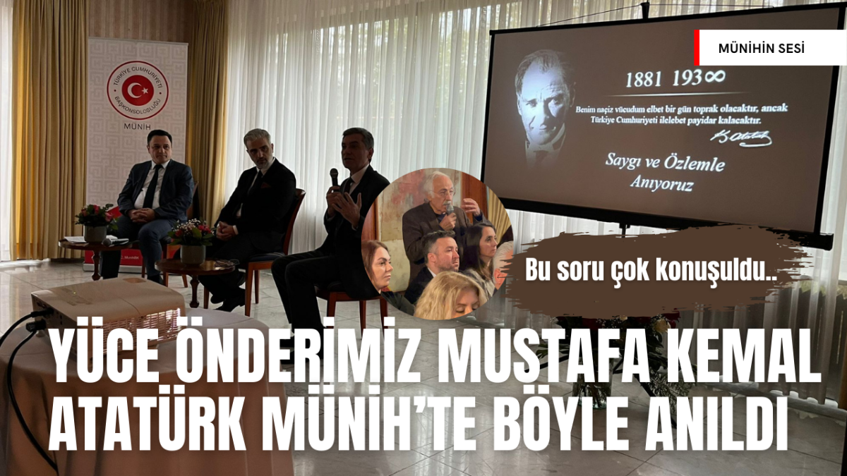 YÜCE ÖNDERİMİZ MUSTAFA KEMAL ATATÜRK MÜNİH’TE BÖYLE ANILDI